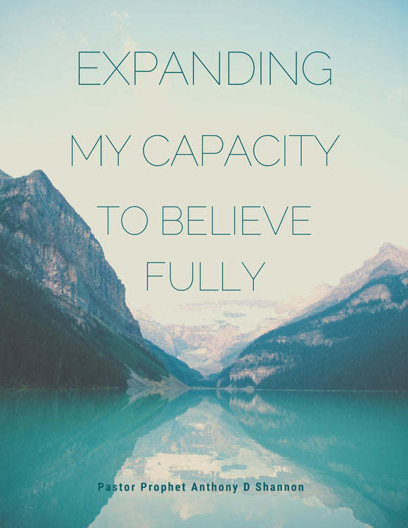 Expanding My Capacity To Believe Fully (Individual)