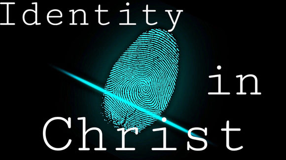 Identity In Christ (Individual)