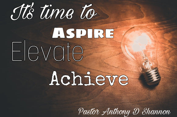 Its Time To Aspire Elevate And Achieve (Series)