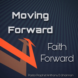 Moving Forward Faith Forward (Series)