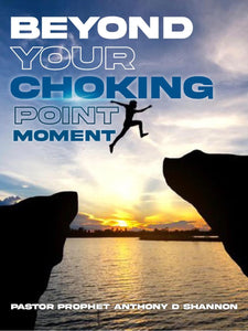 Beyond Your Choking Point Moments (Individuals)