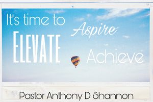 Its Time To Aspire, Elevate and Achieve (Individual)